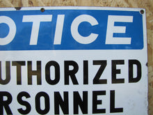Load image into Gallery viewer, NOTICE UNAUTHORIZED PERSONNEL KEEP OUT Orig Old Porcelain Industrial Shop Sign
