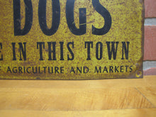 Load image into Gallery viewer, TAKE NOTICE NIGHT QUARANTINE ON DOGS IN FORCE IN THIS TOWN Old Safety Advertising Sign DEPTARTMENT OF AGRICULTURE AND MARKETS
