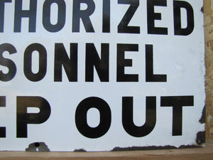 NOTICE UNAUTHORIZED PERSONNEL KEEP OUT Orig Old Porcelain Industrial Shop Sign