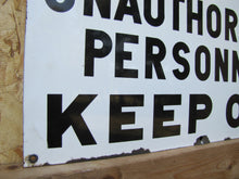 Load image into Gallery viewer, NOTICE UNAUTHORIZED PERSONNEL KEEP OUT Orig Old Porcelain Industrial Shop Sign
