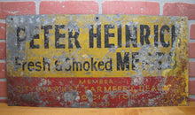 Load image into Gallery viewer, 1940s PETER HEINRICH Fresh &amp; Smoked MEATS Old Metal Butcher Farm Store Ad Sign 1948 MEMBER CITY FARMERS &amp; DEALERS ASSOCIATION
