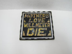 MOTHERS LOVE WILL NEVER DIE Old Folk Art Chip Glass Sign Plaque Scalloped Edge with Tin Back