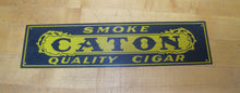 Load image into Gallery viewer, SMOKE CATON QUALITY CIGAR Original 1920s Tin Store Advertising Sign
