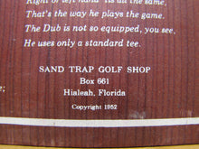 Load image into Gallery viewer, GOOFY TEES for GOOFY SHOTS Sign Plaque c1952 SAND TRAP GOLF SHOP Hialeah Florida A SPECIAL TEE FOR ANY LIE
