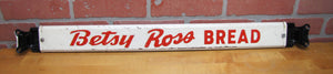 BETSY ROSS BREAD Old Double Sided Embossed Metal Country Store Doorpush Advertising Sign Door Push