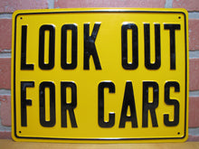 Load image into Gallery viewer, LOOK OUT FOR CARS NOS Old Railroad Gas Station Safety Advertising Embossed Steel Sign
