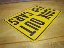 Load image into Gallery viewer, LOOK OUT FOR CARS NOS Old Railroad Gas Station Safety Advertising Embossed Steel Sign
