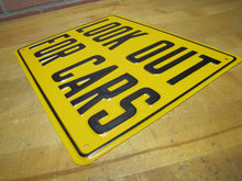 Load image into Gallery viewer, LOOK OUT FOR CARS NOS Old Railroad Gas Station Safety Advertising Embossed Steel Sign
