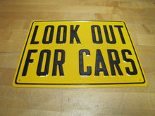 Load image into Gallery viewer, LOOK OUT FOR CARS NOS Old Railroad Gas Station Safety Advertising Embossed Steel Sign
