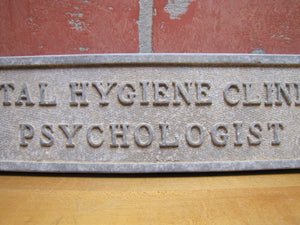 MENTAL HYGIENE CLINIC PSYCHOLOGIST Old Cast Metal Plaque Sign Sanitarium Insane Asylum Mental Institute