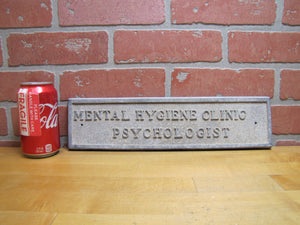 MENTAL HYGIENE CLINIC PSYCHOLOGIST Old Cast Metal Plaque Sign Sanitarium Insane Asylum Mental Institute
