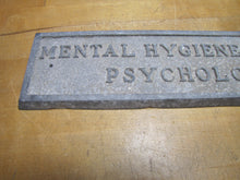 Load image into Gallery viewer, MENTAL HYGIENE CLINIC PSYCHOLOGIST Old Cast Metal Plaque Sign Sanitarium Insane Asylum Mental Institute

