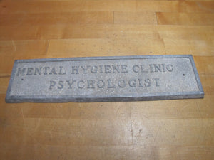 MENTAL HYGIENE CLINIC PSYCHOLOGIST Old Cast Metal Plaque Sign Sanitarium Insane Asylum Mental Institute
