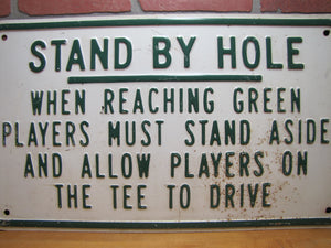 STAND BY HOLE ALLOW PLAYERS TEE TO DRIVE Old Golf Course Country Club Embossed Steel Metal Sign
