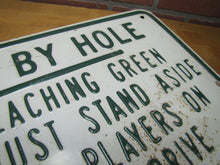 Load image into Gallery viewer, STAND BY HOLE ALLOW PLAYERS TEE TO DRIVE Old Golf Course Country Club Embossed Steel Metal Sign

