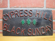 Load image into Gallery viewer, CYPRESS HILL BLACK SUNDAY Cast Metal Embossed Sign Car Club Plaque Advertising Nameplate Aluminum
