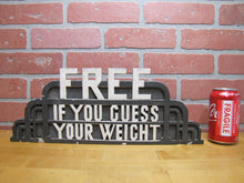 Load image into Gallery viewer, FREE IF YOU GUESS YOUR WEIGHT OId Topper Sign Amusement Park Carnival Scale Ad
