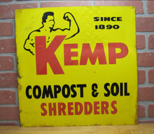 Load image into Gallery viewer, KEMP COMPOST &amp; SOIL SHREDDERS Old Feed Seed Hardware Store Dealer Advertising Sign Since 1890
