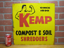 Load image into Gallery viewer, KEMP COMPOST &amp; SOIL SHREDDERS Old Feed Seed Hardware Store Dealer Advertising Sign Since 1890
