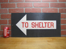 Load image into Gallery viewer, TO SHELTER ARROW Old Double Sided Sign NAVY NPS 4ND PHILA PA Safety Advertising Cold War Atomic Era Ad
