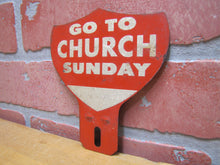 Load image into Gallery viewer, GO TO CHURCH SUNDAY Original Old Reflective Vanity License Plate Topper Sign Ad Emblem Badge Advertising
