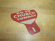 Load image into Gallery viewer, GO TO CHURCH SUNDAY Original Old Reflective Vanity License Plate Topper Sign Ad Emblem Badge Advertising
