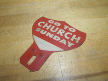 Load image into Gallery viewer, GO TO CHURCH SUNDAY Original Old Reflective Vanity License Plate Topper Sign Ad Emblem Badge Advertising
