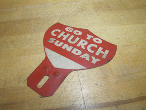 GO TO CHURCH SUNDAY Original Old Reflective Vanity License Plate Topper Sign Ad Emblem Badge Advertising
