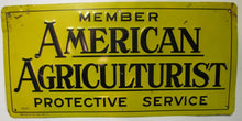 Load image into Gallery viewer, Orig 1960 Member AMERICAN AGRICULTURIST Protective Service Sign raised metal
