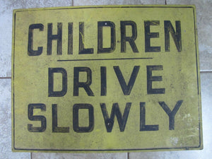 Old Vintage CHILDREN DRIVE SLOWLY Heavy Metal Sign old retired painted safety