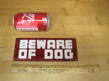Load image into Gallery viewer, Old BEWARE OF DOG Sign Tin Metal Bevel Edge Hetrolite Sand Reflective Lettering Wood Grain Design Safety Advertising
